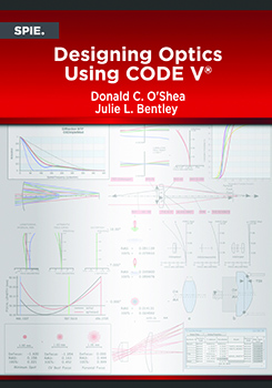 Designing Optics Using CODE V®